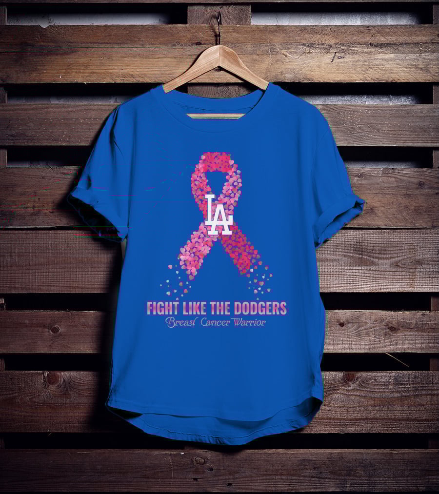 Fight Like The Dodgers Breast Cancer Warrior T-Shirt