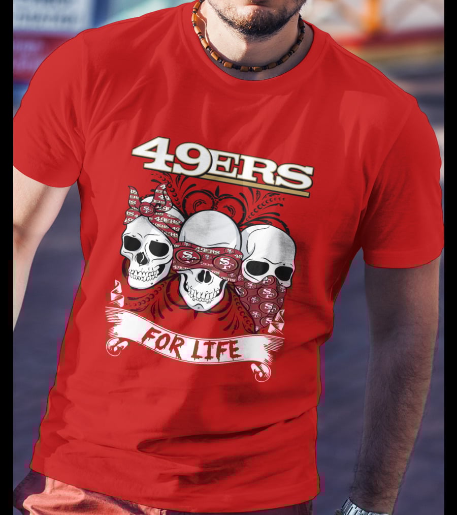 49ers For Life T-Shirt