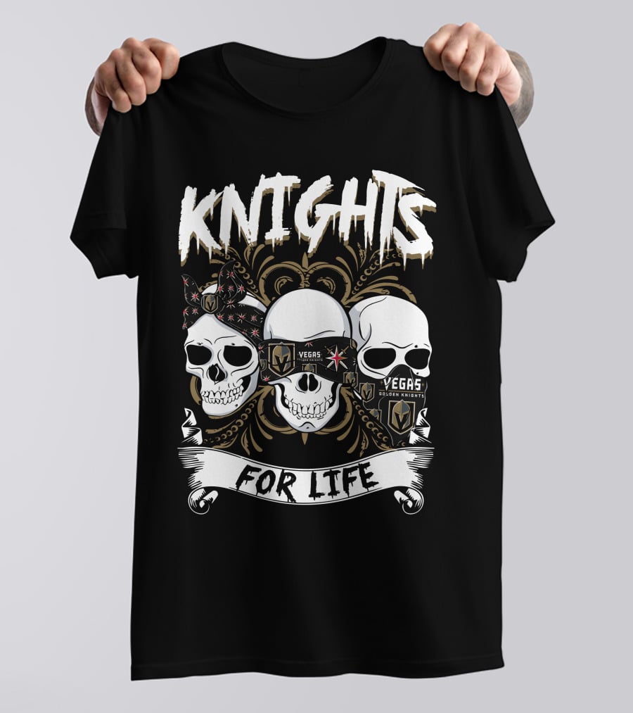 Knights Vegas Golden Knights For Life T-Shirt
