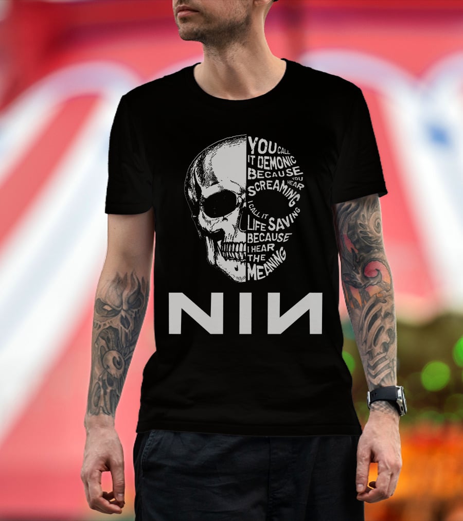 Nin Skull You Call It Demonic Life Saving Meaning T-Shirt
