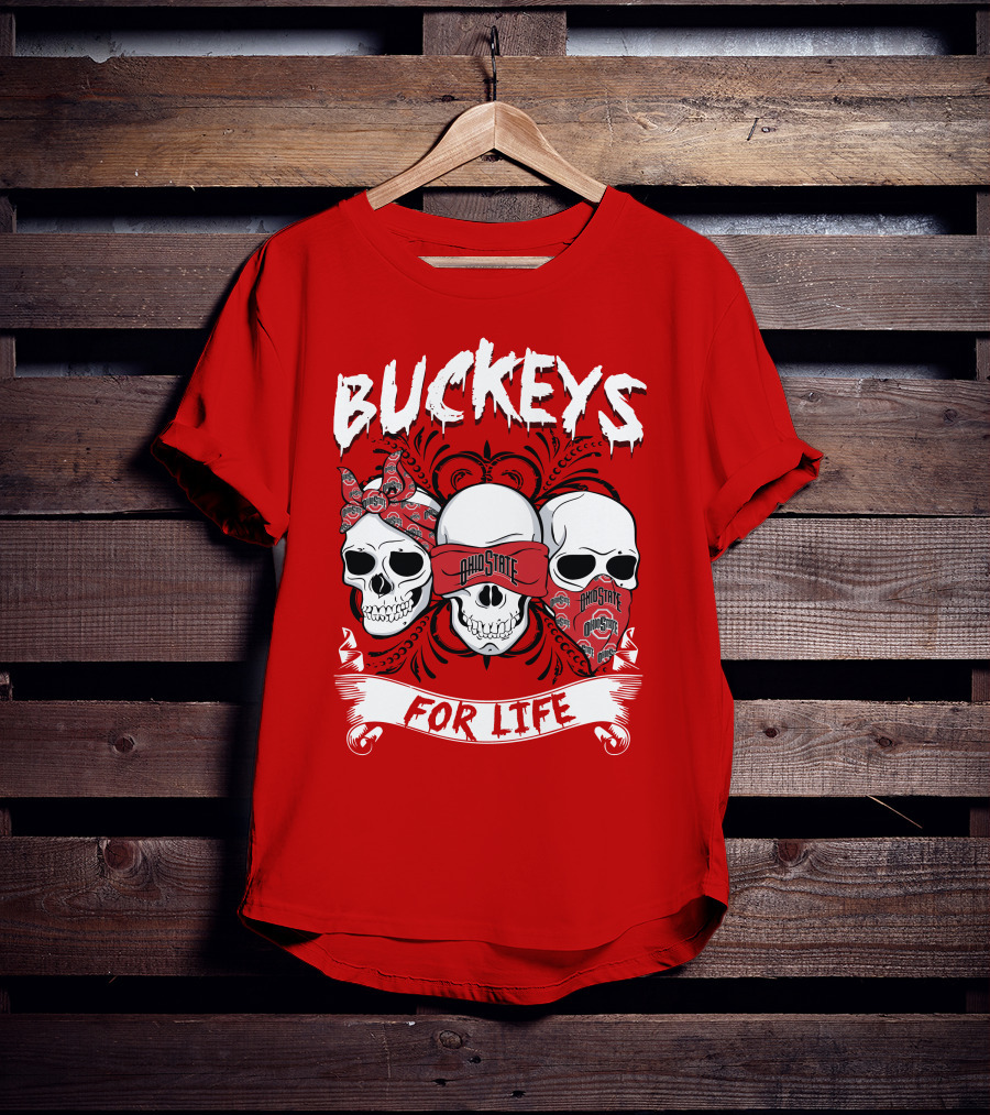 Buckeys Ohio State For Life T-Shirt