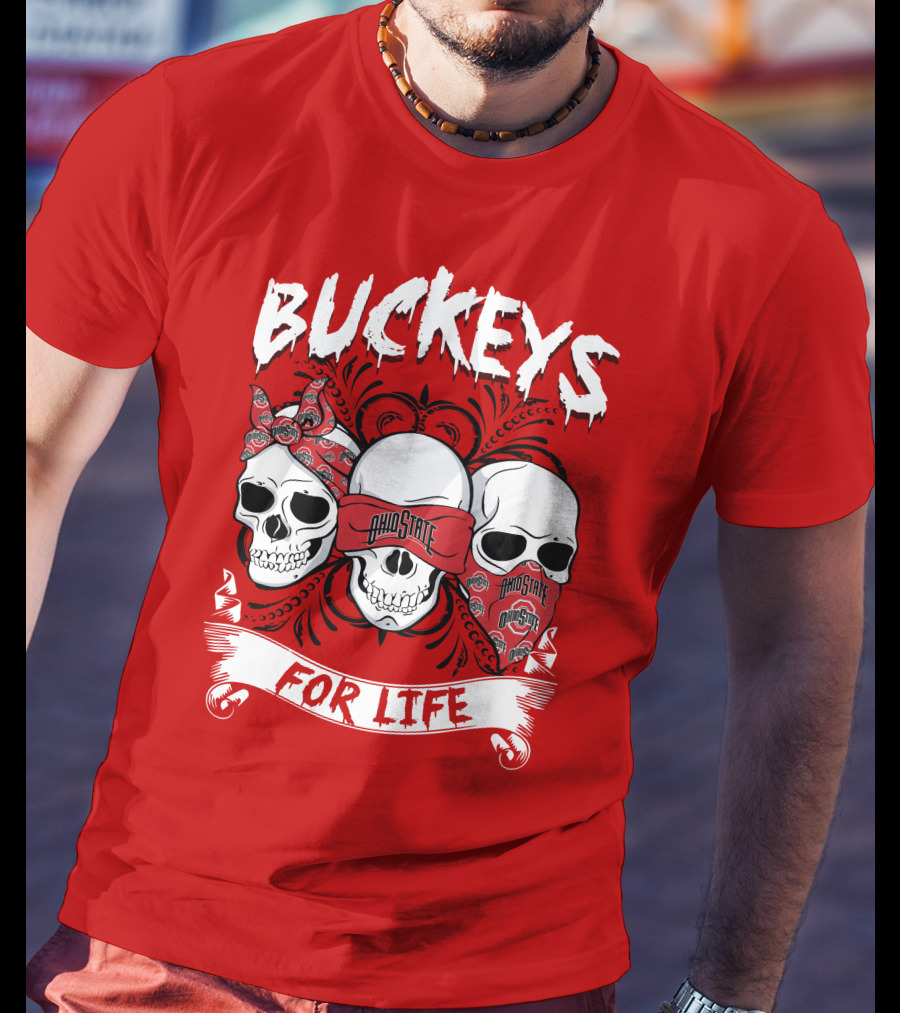 Buckeys Ohio State For Life T-Shirt