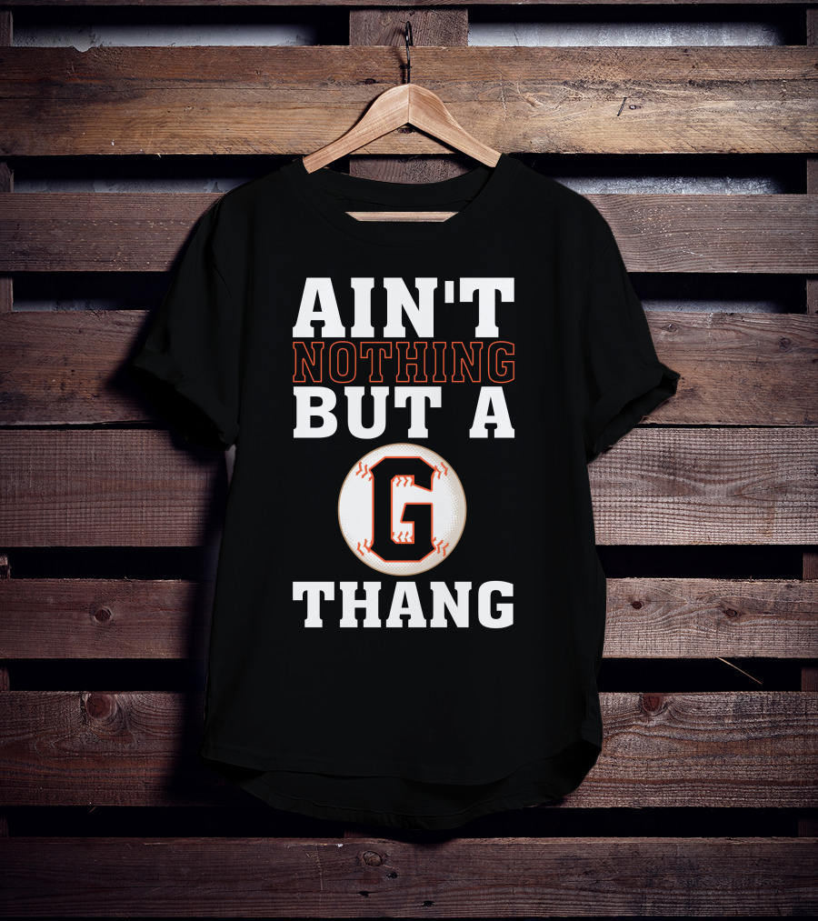 Ain't Nothing But A G Thang Baseball T-Shirt