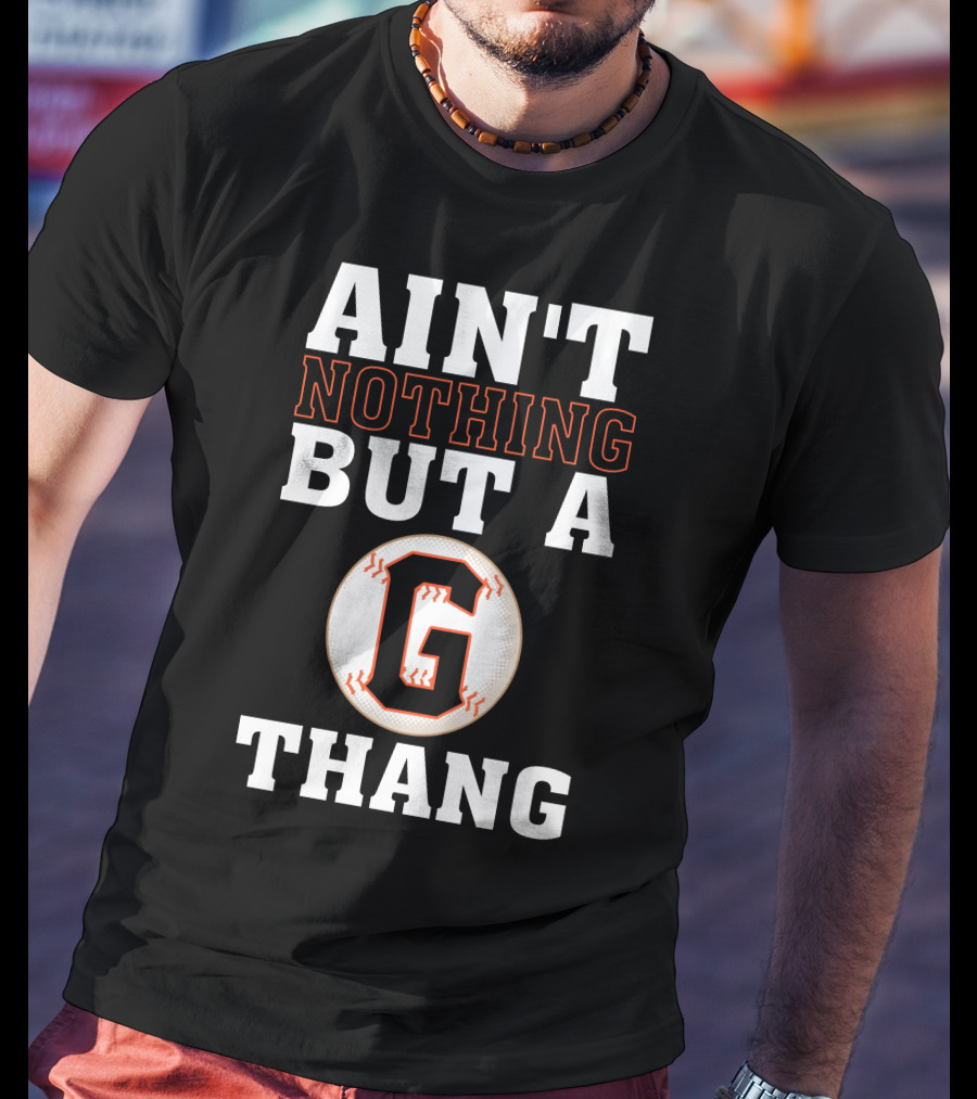 Ain't Nothing But A G Thang Baseball T-Shirt
