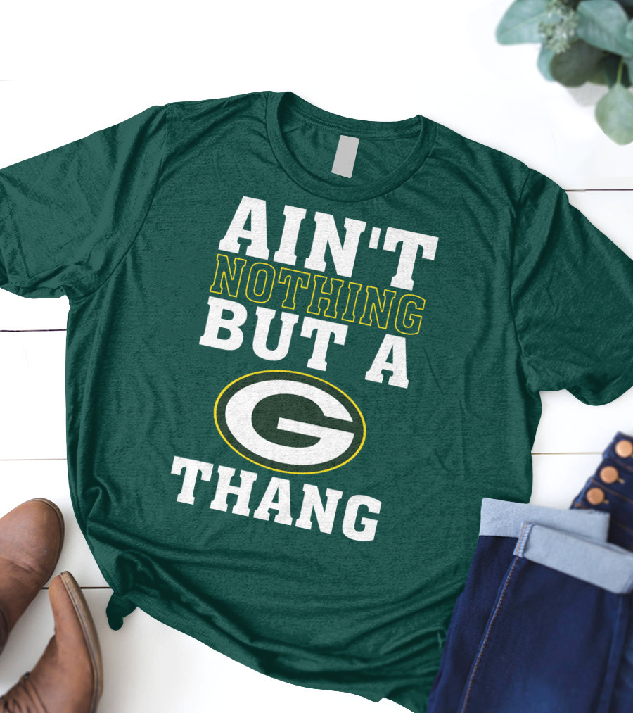 Ain't Nothing But A G Thang Packers T-Shirt