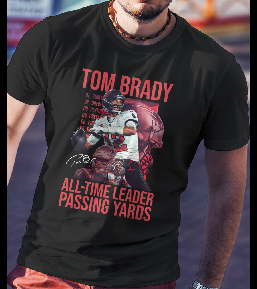 Tom Brady All-Time Leader Passing Yards T-Shirt