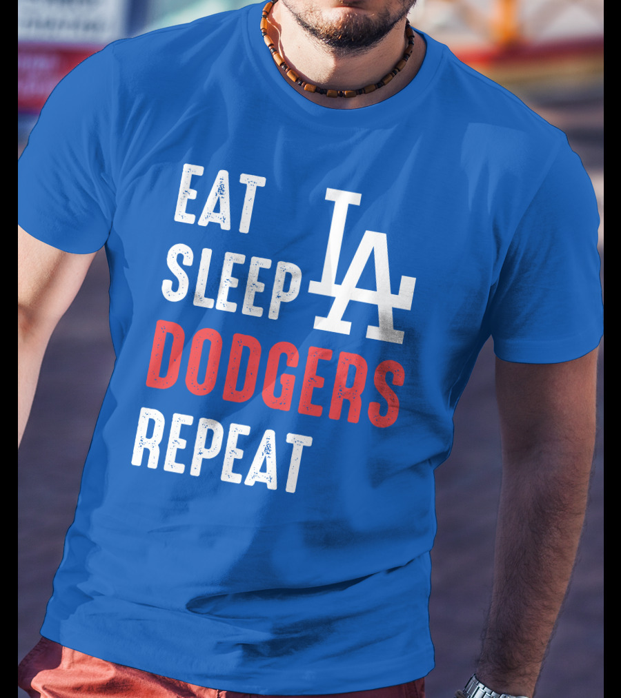 Eat Sleep Dodgers Repeat La T-Shirt