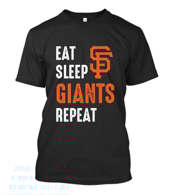 Eat Sleep Giants Repeat Sf T-Shirt