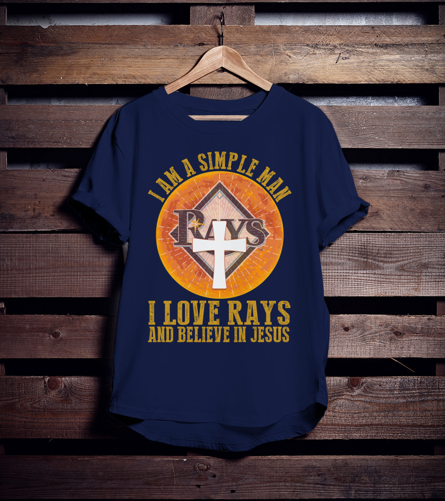 I Am A Simple Man I Love Rays And Believe In Jesus T-Shirt