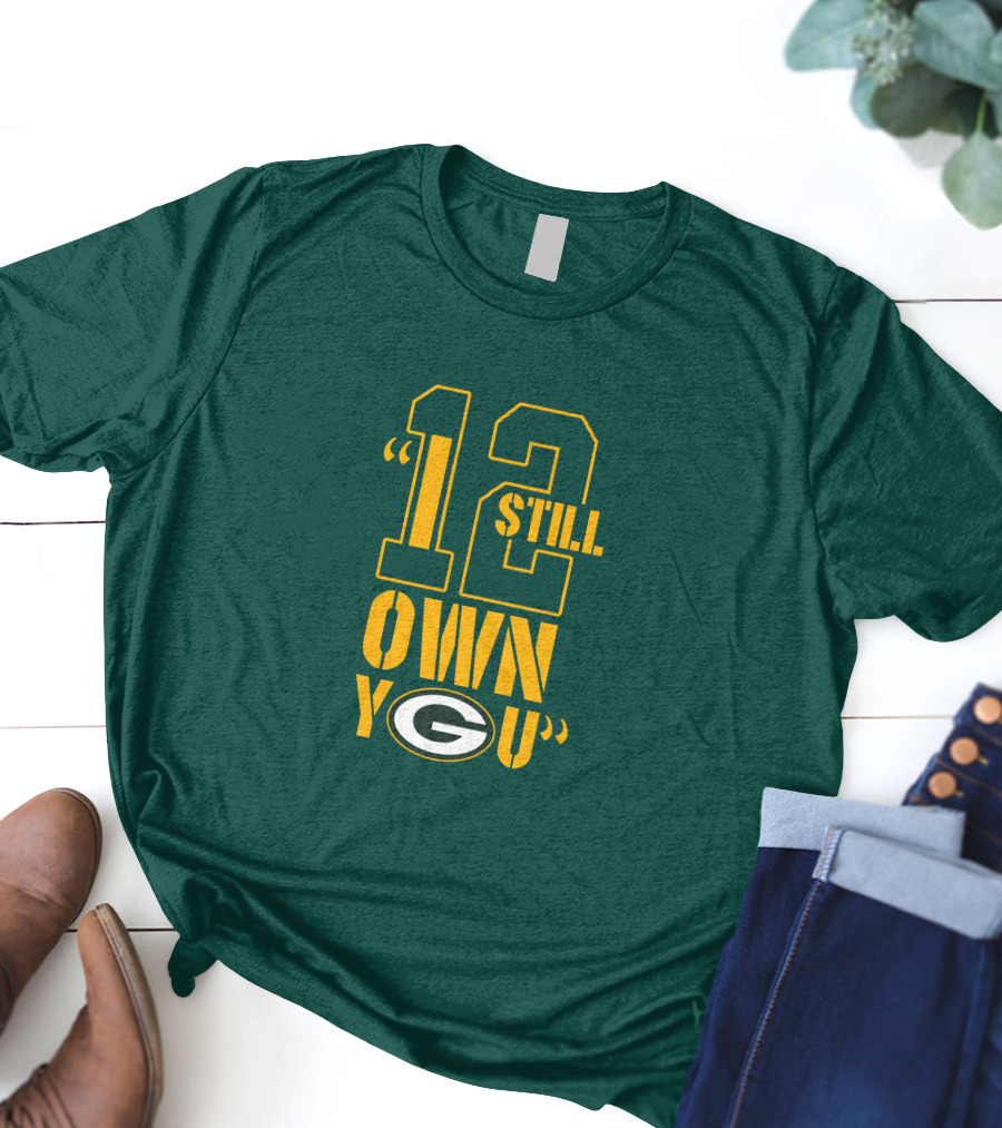 Still Own You Green Bay T-Shirt