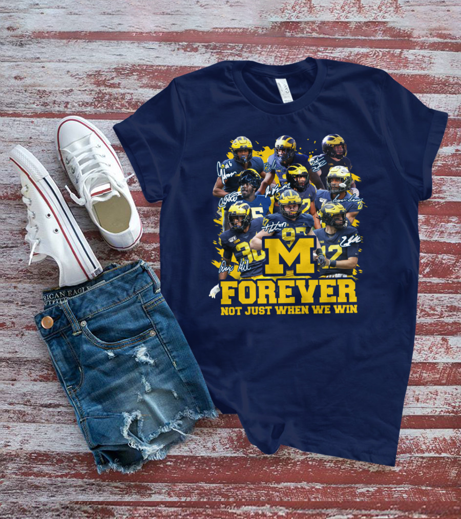 M Forever Not Just When We Win T-Shirt