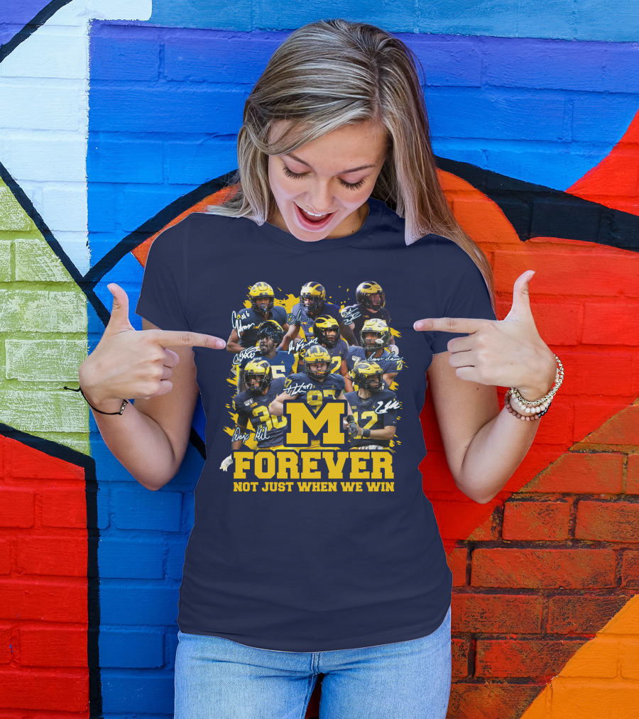 M Forever Not Just When We Win T-Shirt