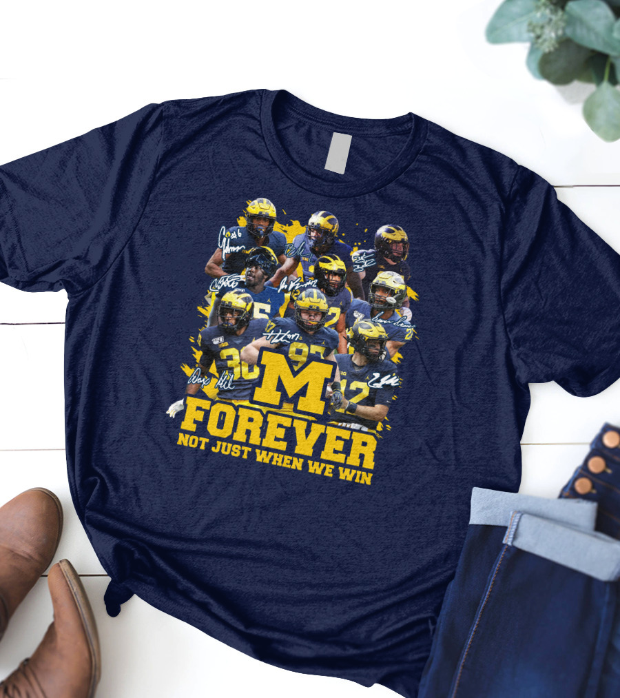 M Forever Not Just When We Win T-Shirt