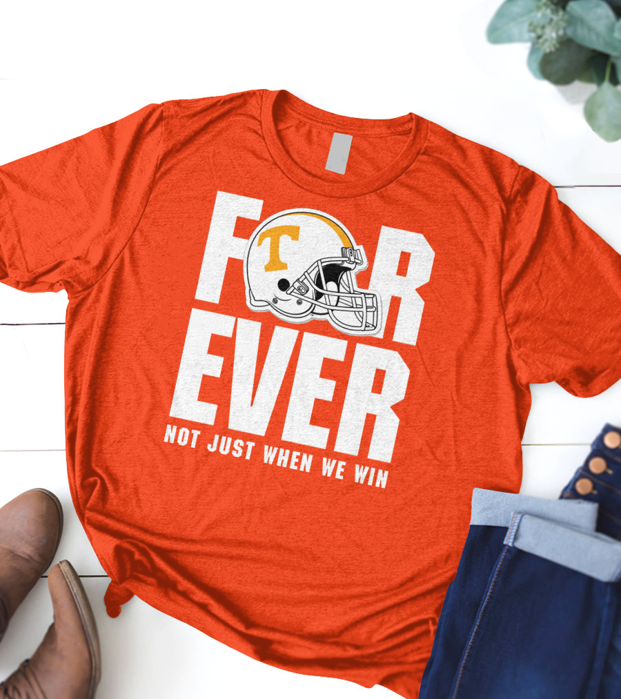 Forever Not Just When We Win Tennessee Helmet T-Shirt