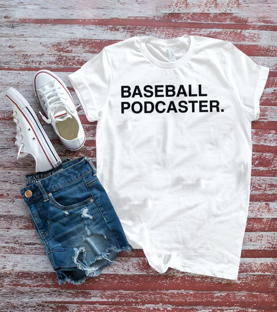 BASEBALL PODCASTER T-Shirt