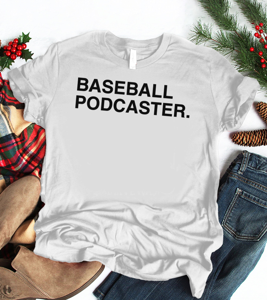 BASEBALL PODCASTER T-Shirt