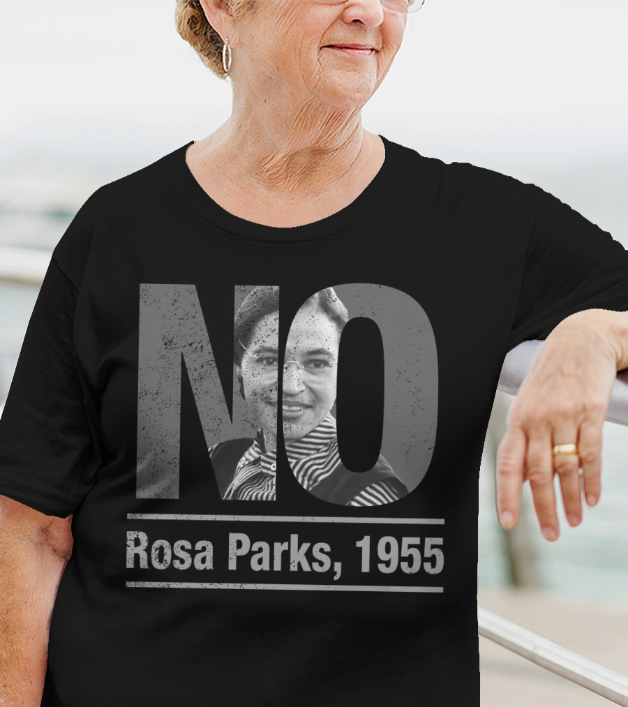 No Rosa Parks 1955 Bus Boycott Civil Rights Movement T-Shirt