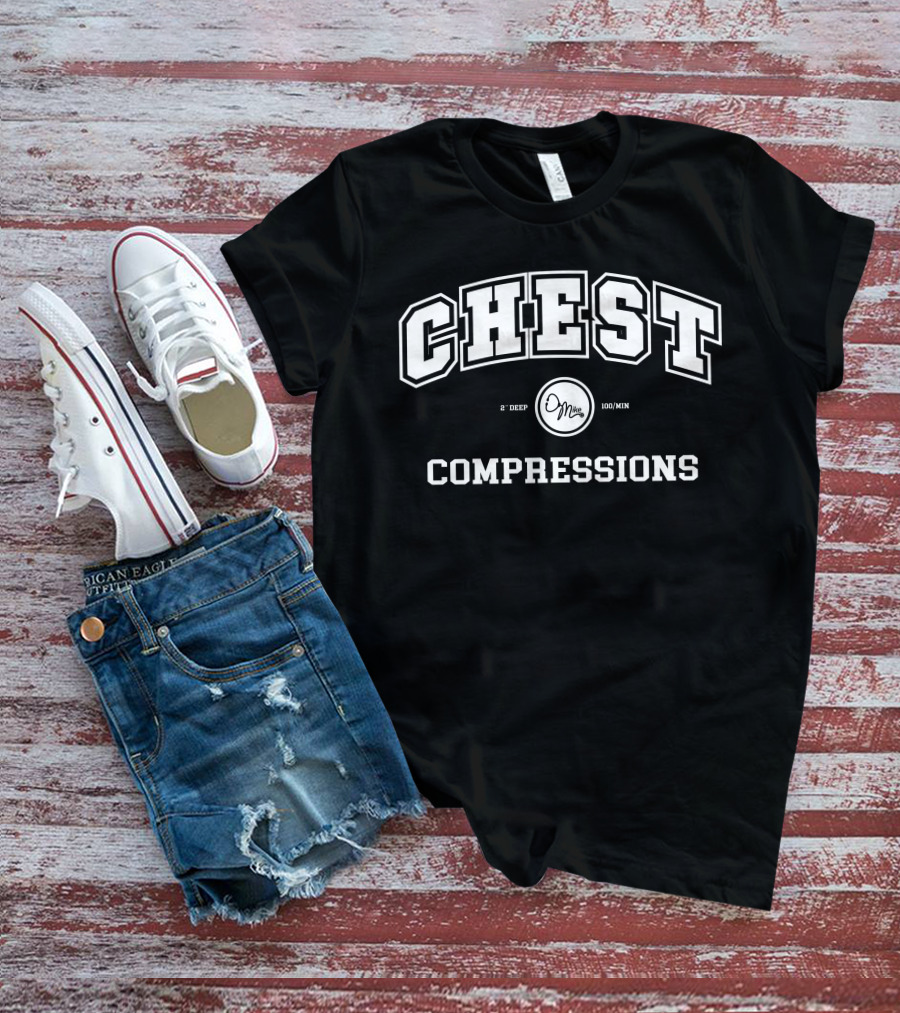 CHEST COMPRESSION 2 DEEP 100/MIN Doctor Mike Merch T-Shirt