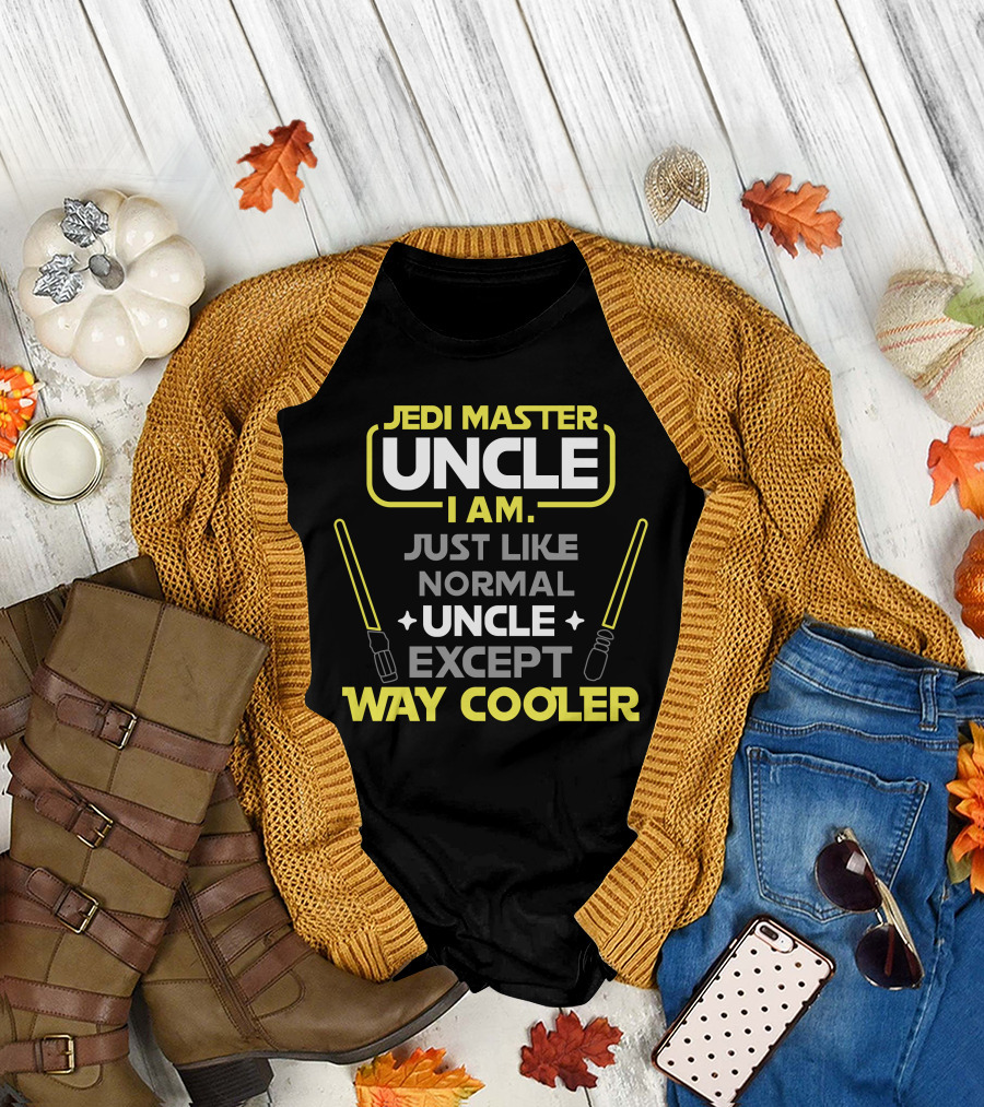 Jedi Master Uncle I Am Just Like Normal Uncle Except Way Cooler T-Shirt