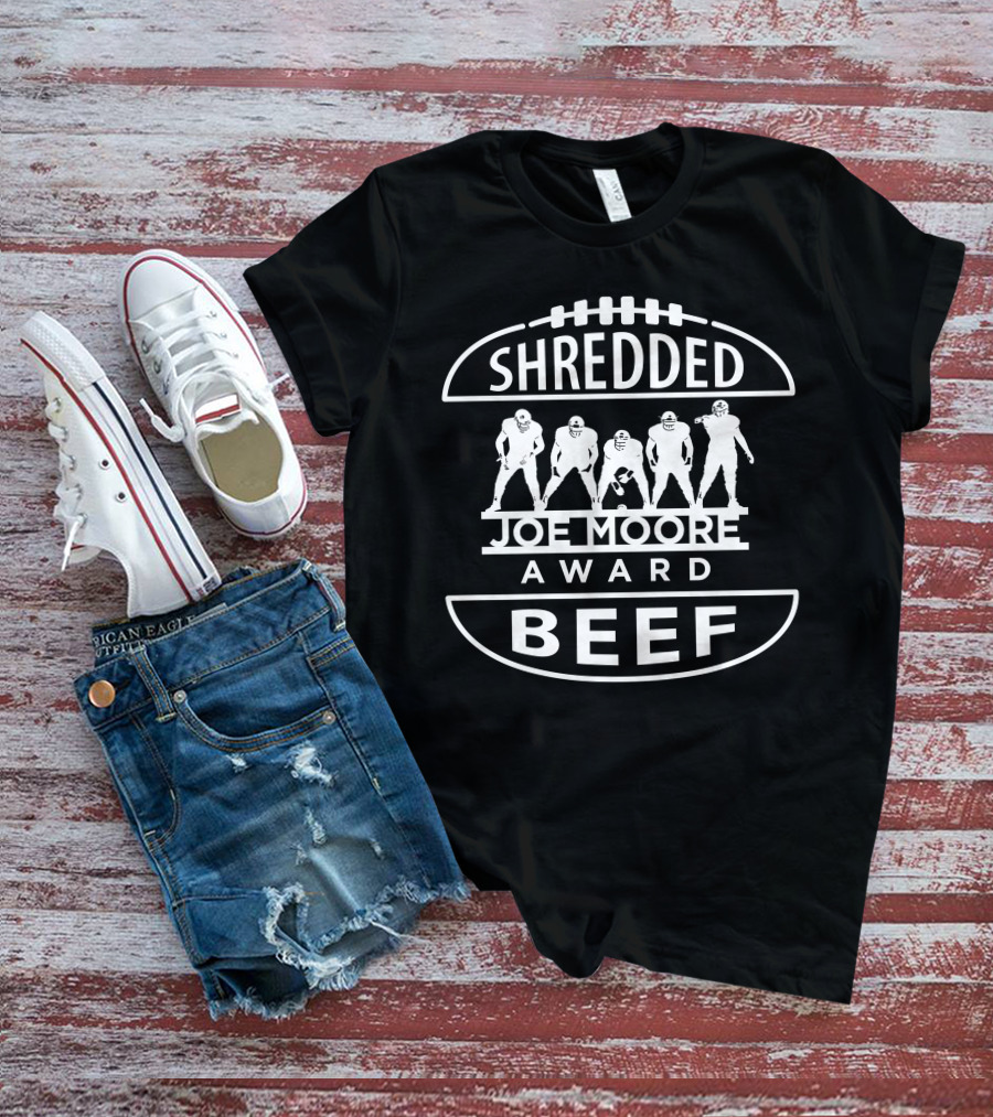 SHREDDED JOE MOORE AWARD BEEF T-Shirt