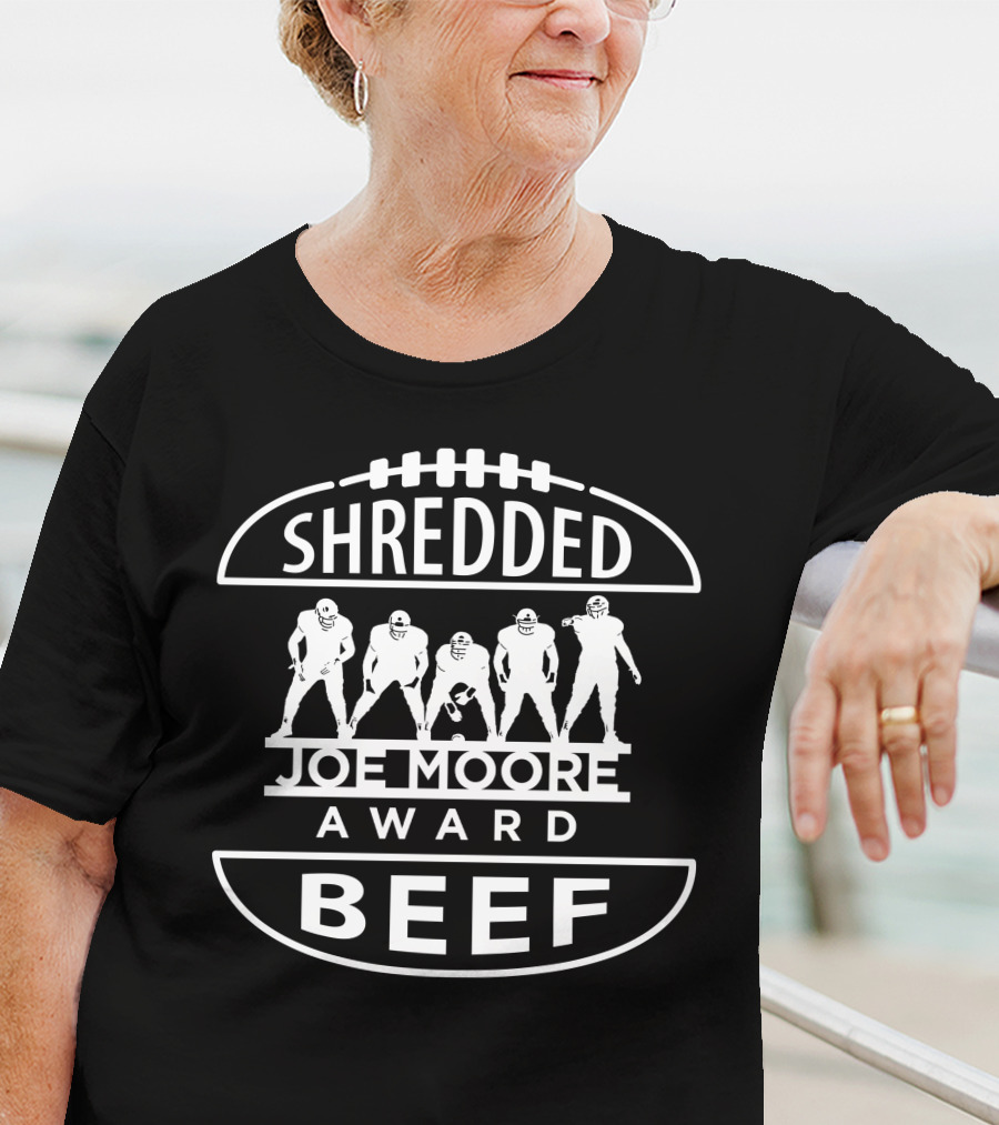 SHREDDED JOE MOORE AWARD BEEF T-Shirt