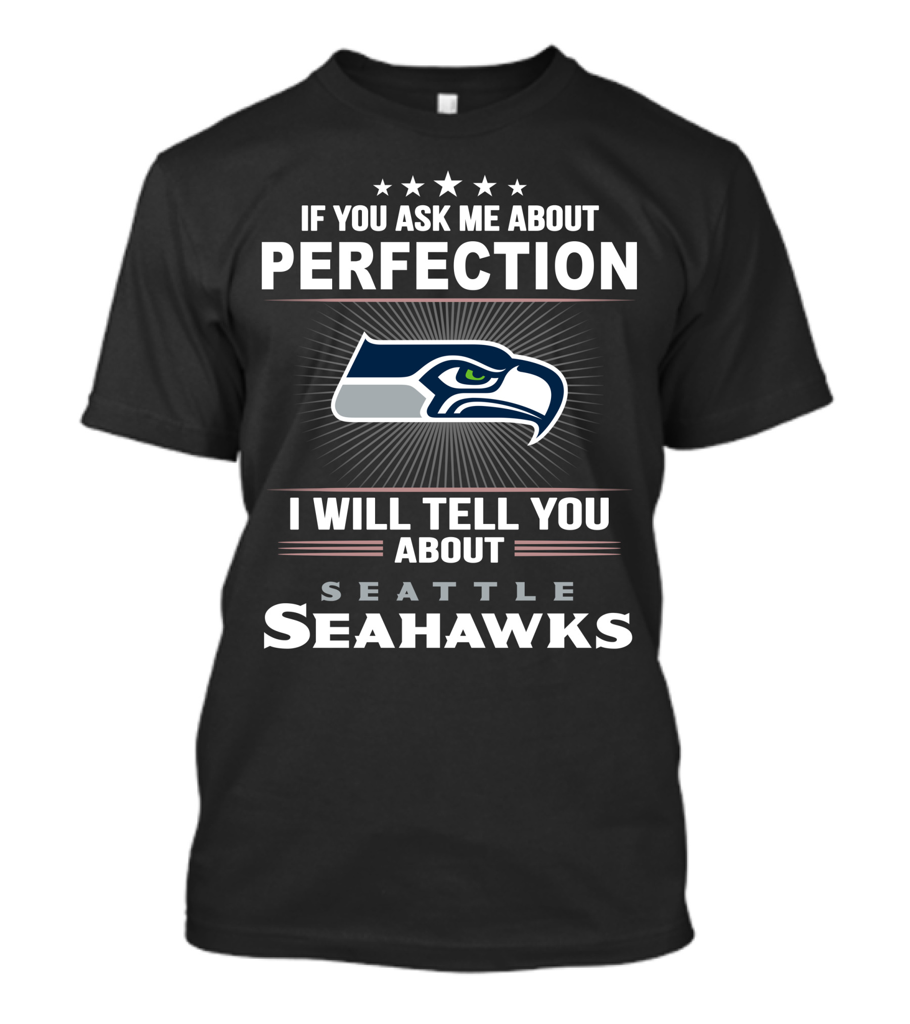 If You Ask Me About Perfection I Will Tell You About Seattle Seahawks T-Shirt