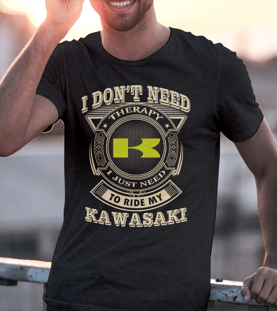I Don't Need Therapy I Just Need To Ride My Kawasaki T-Shirt