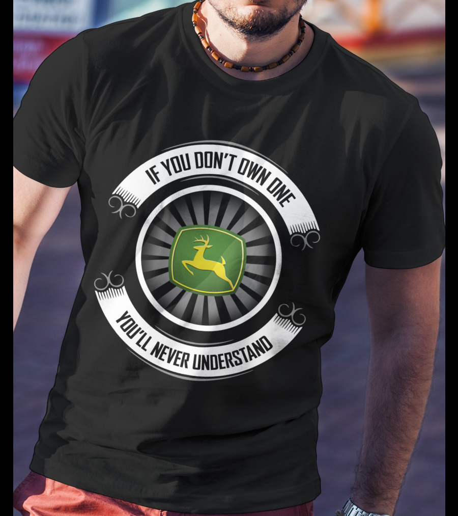 If You Don't Own One You'll Never Understand Green Yellow Deer T-Shirt