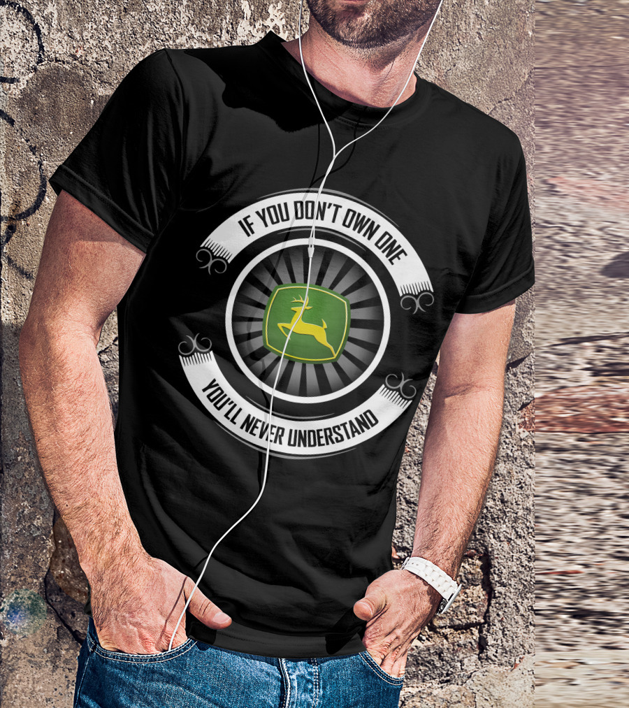 If You Don't Own One You'll Never Understand Green Yellow Deer T-Shirt
