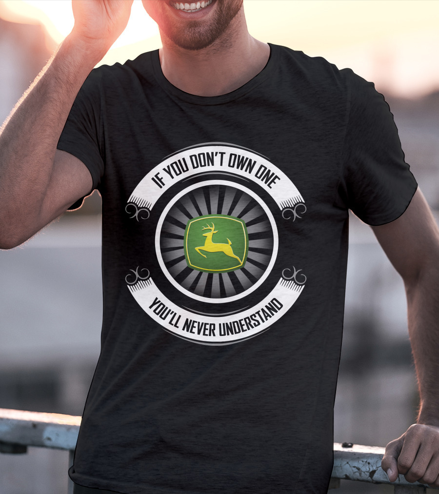 If You Don't Own One You'll Never Understand Green Yellow Deer T-Shirt