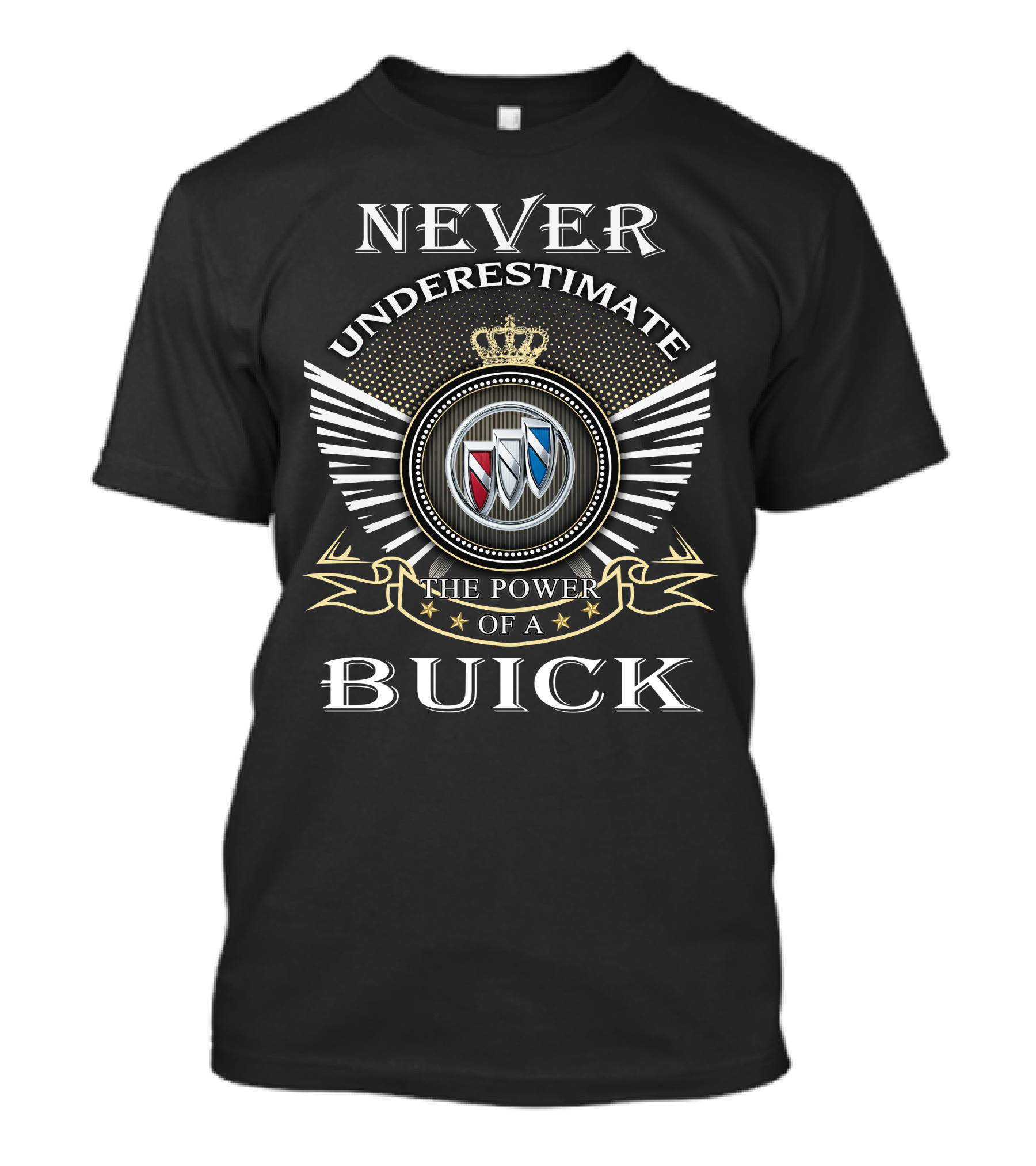 Never Underestimate The Power Of A Buick T-Shirt