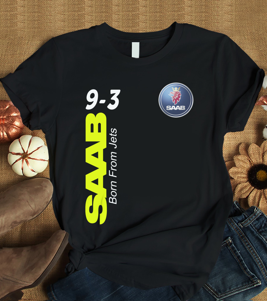 Saab 9-3 Born From Jets T-Shirt