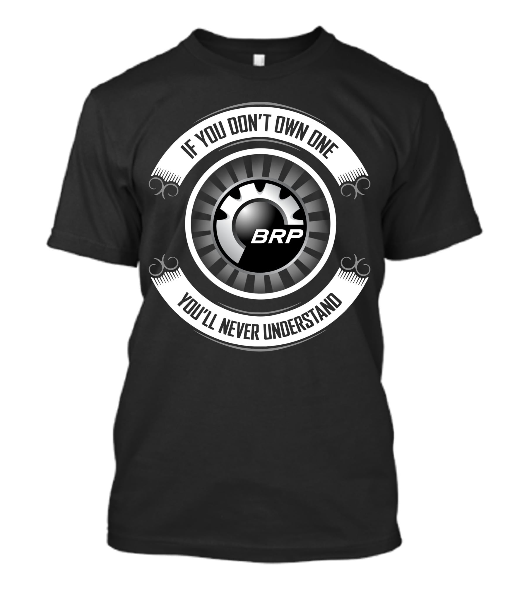 If You Don't Own One You'll Never Understand Brp Can-Am T-Shirt