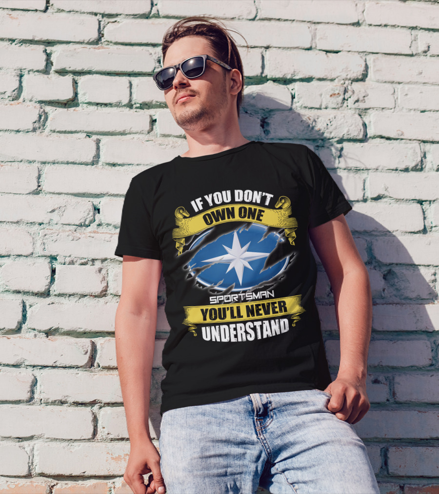 If You Don't Own One You'll Never Understand Sportsman Star T-Shirt