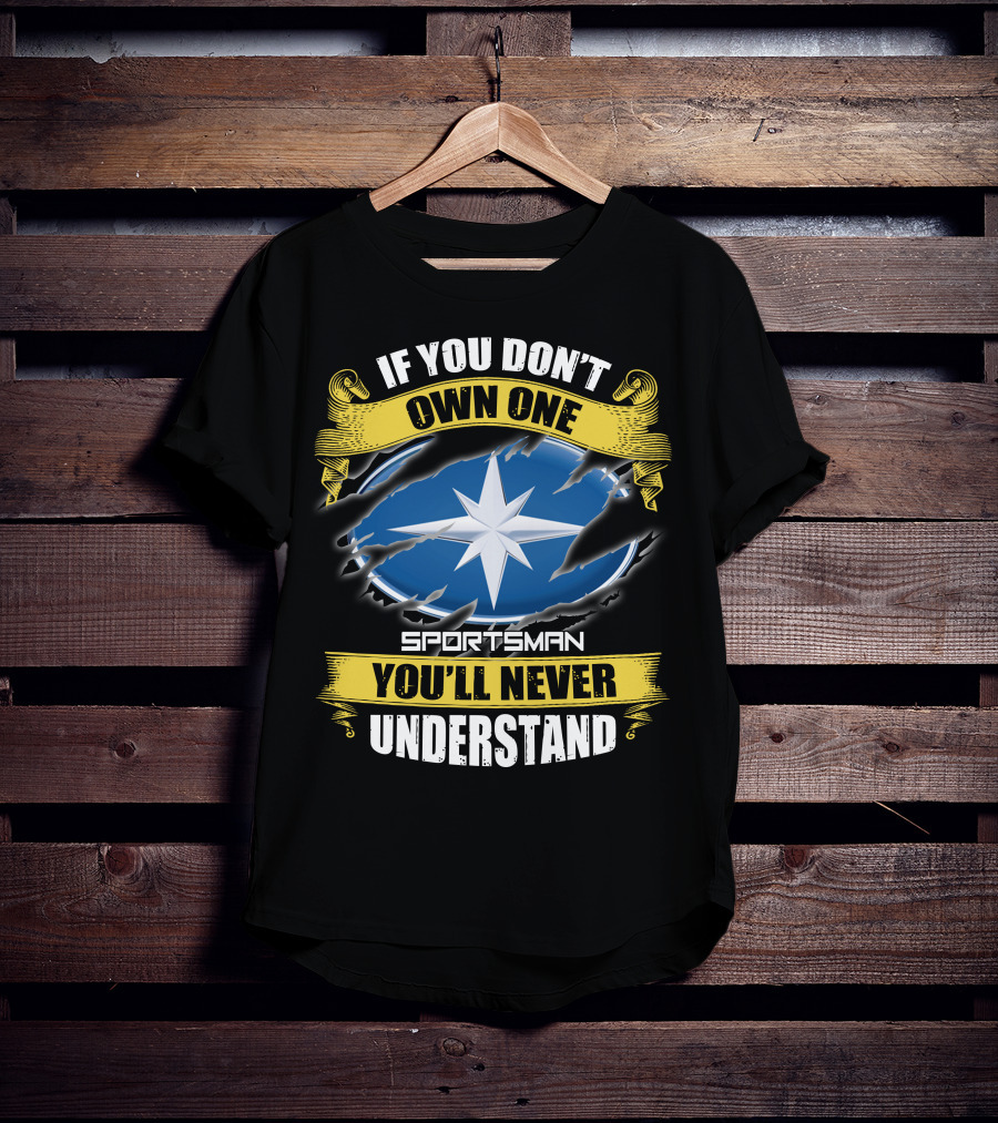 If You Don't Own One You'll Never Understand Sportsman Star T-Shirt