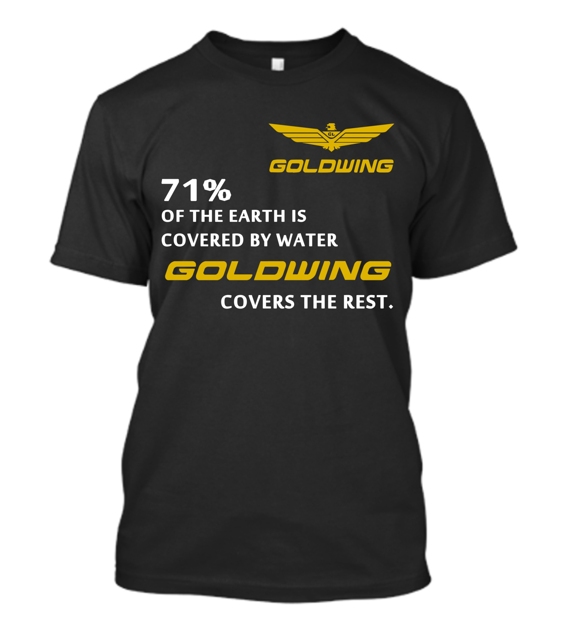 Goldwing 71% Of The Earth Is Covered By Water Goldwing Covers The Rest T-Shirt