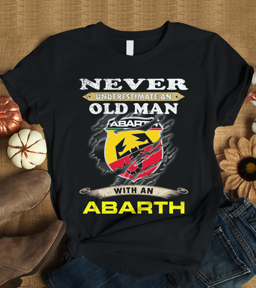 Never Underestimate An Old Man With An Abarth Abarth T-Shirt