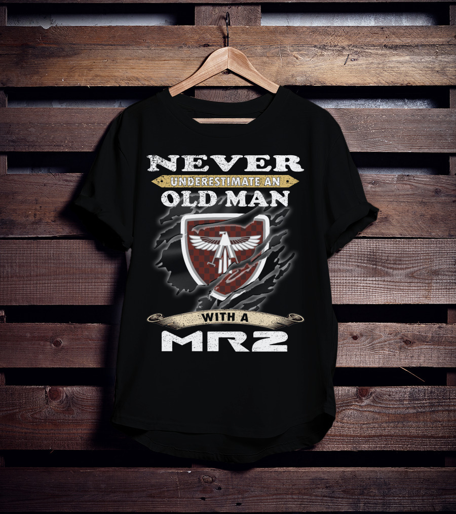Never Underestimate An Old Man With A Mr2 T-Shirt