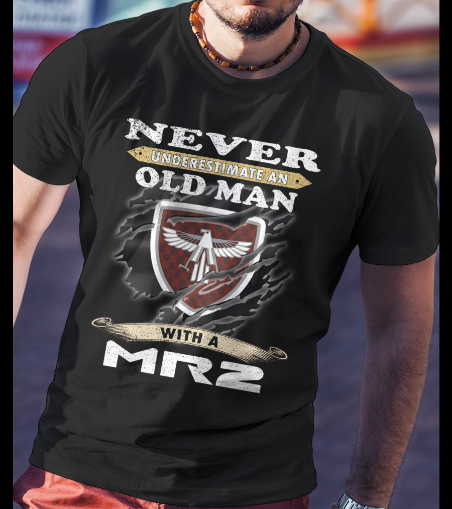Never Underestimate An Old Man With A Mr2 T-Shirt