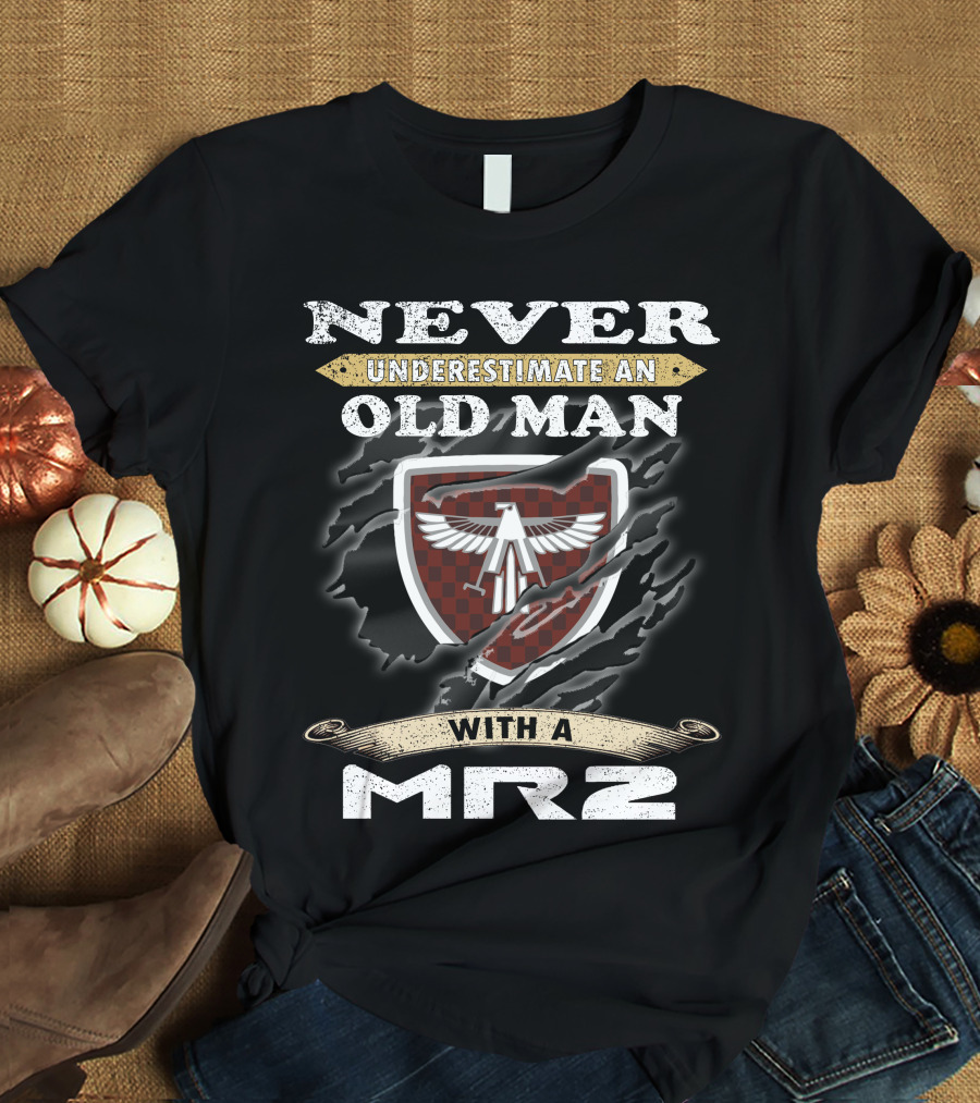 Never Underestimate An Old Man With A Mr2 T-Shirt