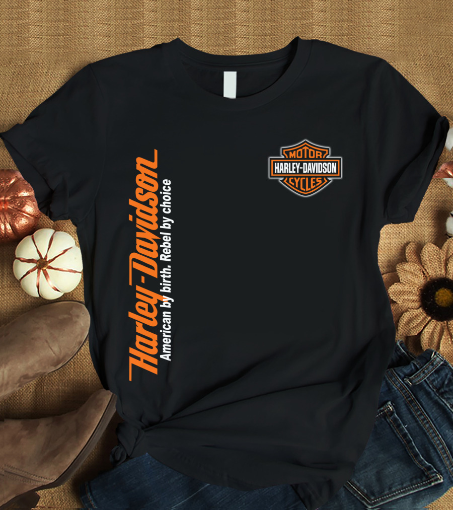 Harley Davidson American By Birth Rebel By Choice Motor Cycles T-Shirt