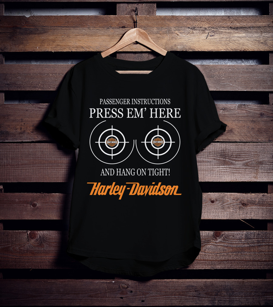 Passenger Instructions Press Em' Here And Hang On Tight Harley Davidson T-Shirt