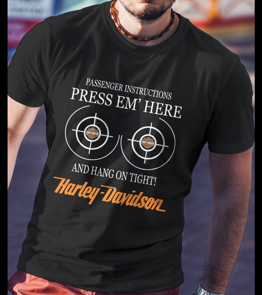 Passenger Instructions Press Em' Here And Hang On Tight Harley Davidson T-Shirt