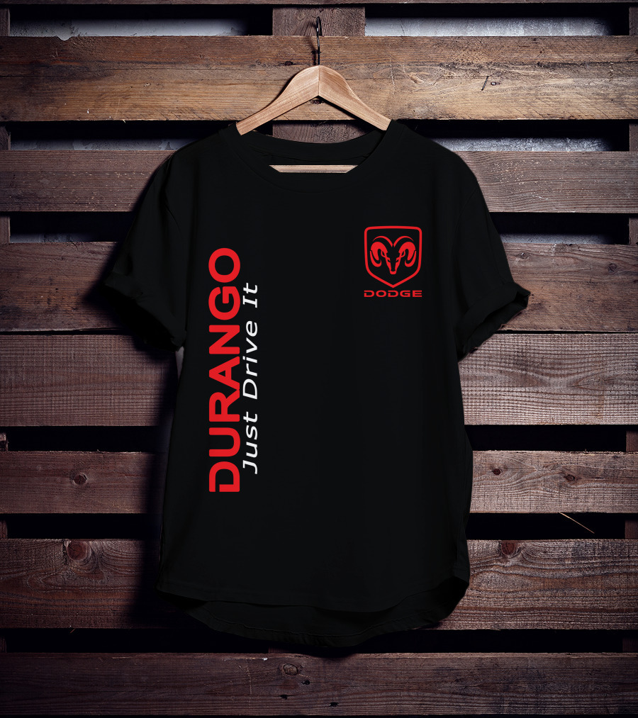 Durango Just Drive It Dodge Ram T-Shirt