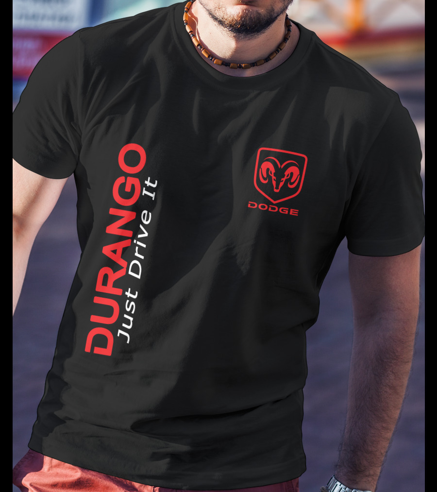 Durango Just Drive It Dodge Ram T-Shirt