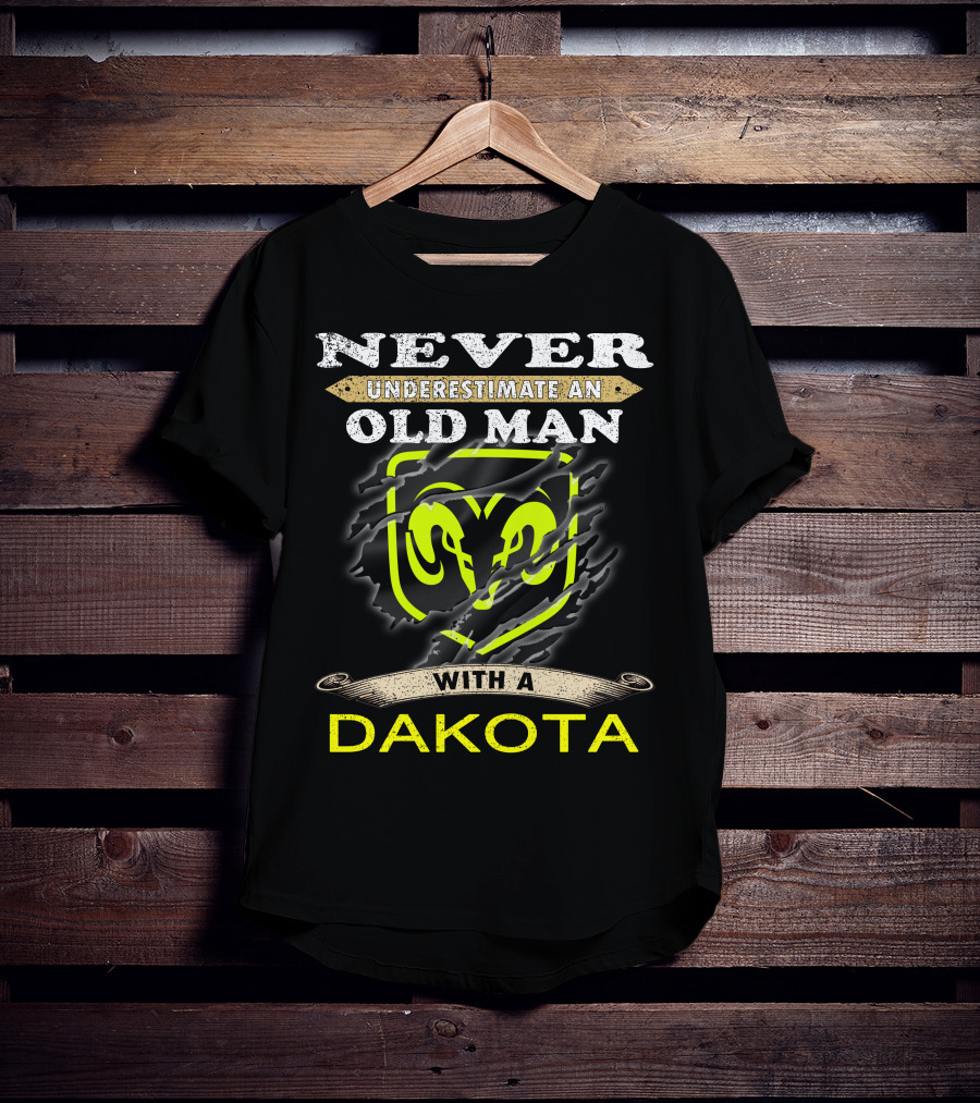 Never Underestimate An Old Man With A Dakota Ram T-Shirt