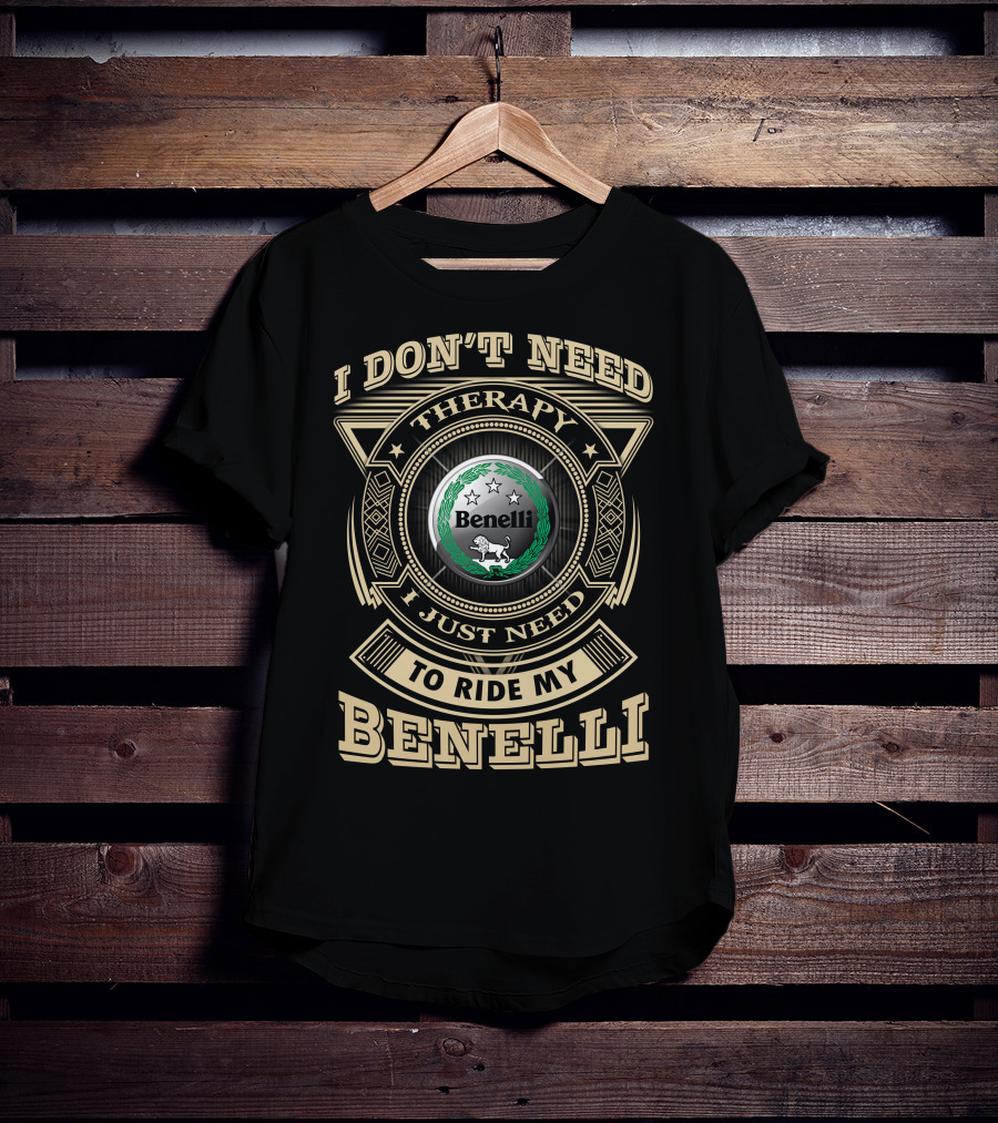 I Don't Need Therapy I Just Need To Ride My Benelli T-Shirt