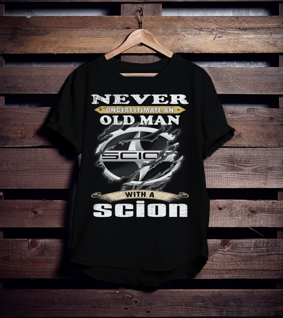 Never Underestimate An Old Man With A Scion Scion T-Shirt