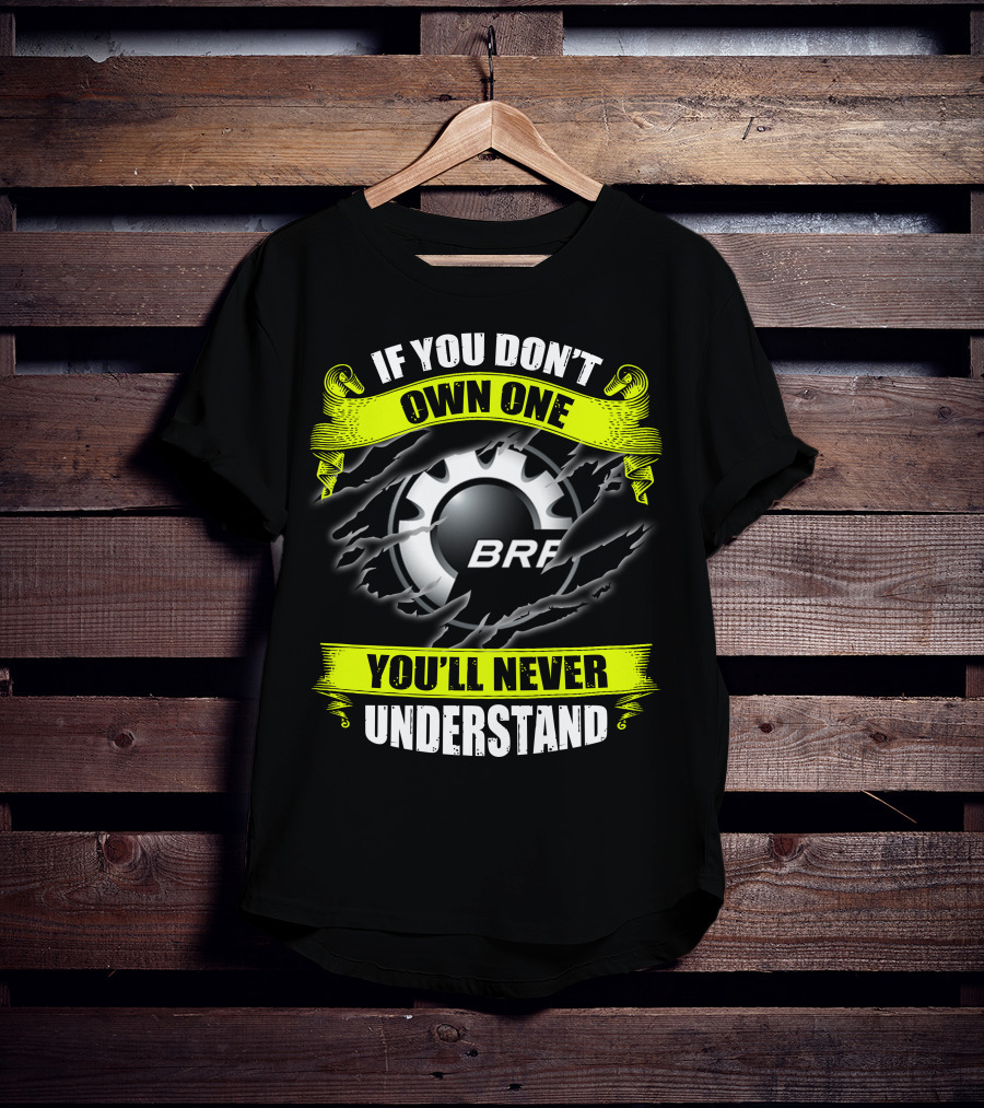 If You Don't Own One You'll Never Understand Brp Skidoo T-Shirt