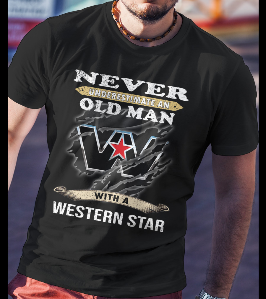Never Underestimate An Old Man With A Western Star T-Shirt